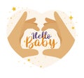 Postcard for newborns with text Hello baby. Heart of hands